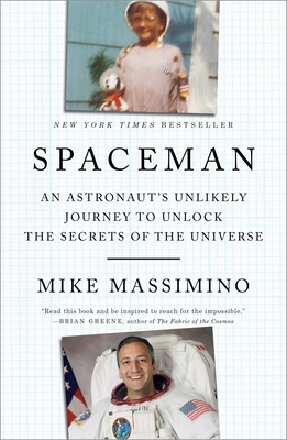 Spaceman: An Astronaut's Unlikely Journey to Unlock the Secrets of the Universe - Massimino, Mike