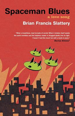 Spaceman Blues: A Love Song - Slattery, Brian Francis