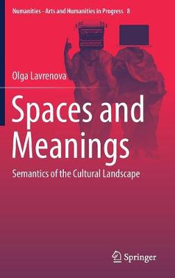 Spaces and Meanings: Semantics of the Cultural Landscape - Lavrenova, Olga