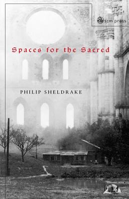 Spaces for the Sacred: Place, Memory and Identity - Sheldrake, Philip