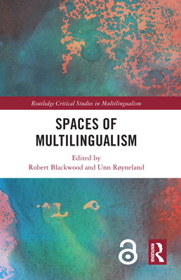 Spaces of Multilingualism - Blackwood, Robert (Editor), and Ryneland, Unn (Editor)