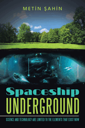 Spaceship Underground: Science and Technology Are Limited to the Elements That Exist Now