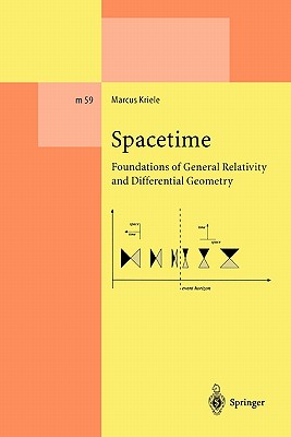 Spacetime: Foundations of General Relativity and Differential Geometry - Kriele, Marcus