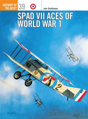 Spad VII Aces of World War I - Guttman, Jon