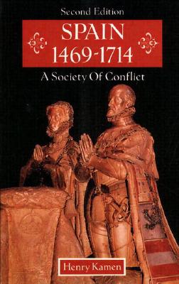 Spain 1469-1714 - Kamen, Henry Arthur Francis