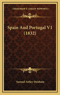 Spain and Portugal V1 (1832)