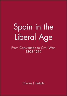 Spain in Liberal Age 1808-1939 - Esdaile