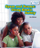 Spam and Scams: Using Email Safely - Minton, Eric