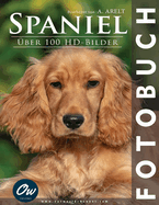 Spaniel: Fotobuch - ber 100 HD-Bilder