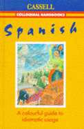 Spanish: A Colourful Guide to Idiomatic Usage