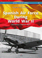 Spanish Air Force During World War II: Germany's Hidden Ally?