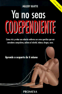 Spanish Codependent No More: How to Stop Controlling Others and Start Caring for Yourself