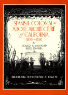 Spanish Colonial: Or Adobe Architecture of California, 1800-1850