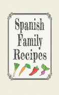 Spanish Family Recipes: Blank Cookbooks to Write in