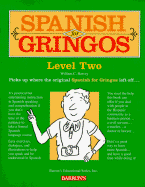 Spanish for Gringos Level Two - Harvey M S, Wiliam C