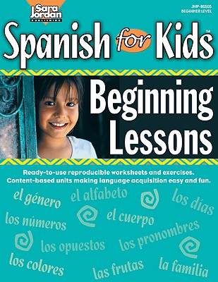 Spanish for Kids: Beginning Lessons Resource Book - Jordan, Sara