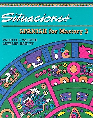 Spanish for Mastery: Student Edition: Situaciones Level 3 1994 - McDougal Littel (Prepared for publication by)