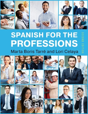 Spanish for the Professions - Celaya, Lori, and Boris Tarre, Marta