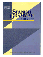 Spanish Grammar in Review: Theory and Practice