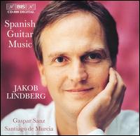 Spanish Guitar Music - Jakob Lindberg (baroque guitar)