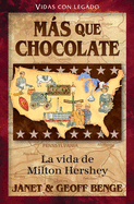 Spanish - Hh - Milton Hershey: Mas Que Chocolate