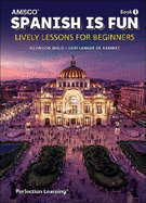 Spanish Is Fun: Book 1 Lively Lessons