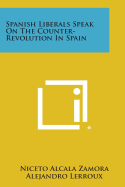 Spanish Liberals Speak on the Counter-Revolution in Spain