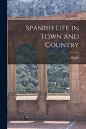 Spanish Life in Town and Country