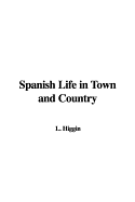 Spanish Life in Town and Country