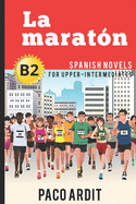 Spanish Novels: La marat?n (Spanish Novels for Upper-Intermediates - B2)