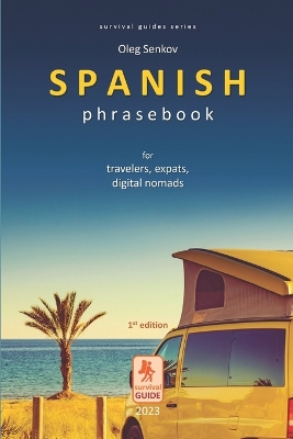 Spanish phrasebook for travelers, expats and digital nomads - Senkov, Oleg