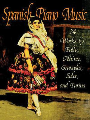 Spanish Piano Music: 24 Works by de Falla, Albniz, Granados, Soler and Turina - Falla, Manuel de, and Davis, Francis A