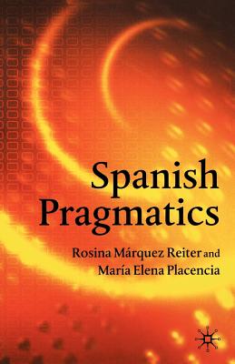 Spanish Pragmatics - Placencia, M, and Loparo, Kenneth A