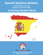 Spanish Sentence Builders - LISTENING - Student Book