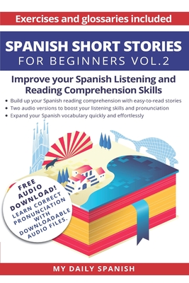 Spanish: Short Stories for Beginners + Audio Download: Improve your reading and listening skills in Spanish - Alvares, Daniel, and Spanish, My Daily