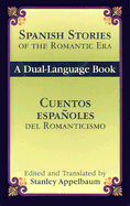 Spanish Stories Of The Romantic Era /Cuentos Espanoles del Romanticismo