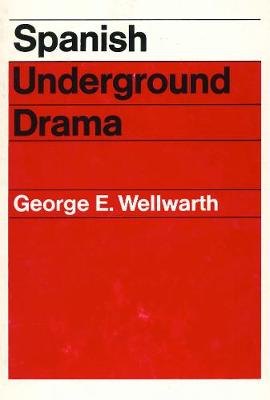 Spanish Underground Drama - Wellwarth, George E