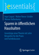 Sparen in ffentlichen Haushalten: Grundzge Einer Theorie Mit Zehn Beispielen Fr Die PRAXIS Und Fachdiskussion