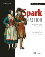 Spark in Action, Second Edition: Covers Apache Spark 3 with Examples in Java, Python, and Scala