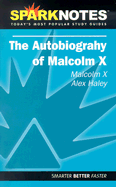 Spark Notes: Autobiography Malcolm X