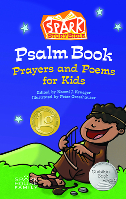 Spark Story Bible Psalm Book: Prayers and Poems for Kids - Krueger, Naomi Joy (Editor)