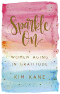 Sparkle on: Women Aging in Gratitude