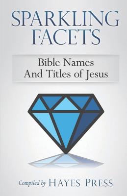 Sparkling Facets: Bible Names and Titles of Jesus - Terrell, John, and Johnston, Brian, and Prasher, George