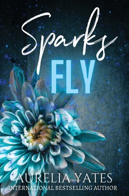 Sparks Fly - Yates, Aurelia