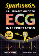 Sparkson's Illustrated Guide to ECG Interpretation, 2nd Edition