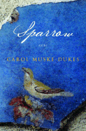 Sparrow: Poems - Muske-Dukes, Carol
