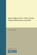 Sparsa collecta, Part 2. I Peter, Canon, Corpus Hellenisticum, Generalia