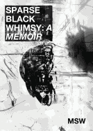 Sparse Black Whimsy: "A Memoir"