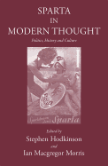 Sparta in Modern Thought: Politics, History and Culture