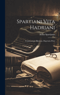 Spartiani Vita Hadriani: Commentario Illvstrata. Dispvtatio Prior